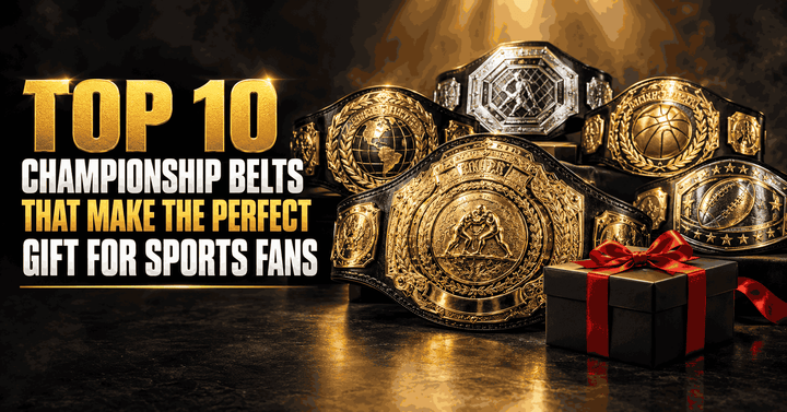 Top 10 Championship Belts That Make the Perfect Gift for Sports Fans